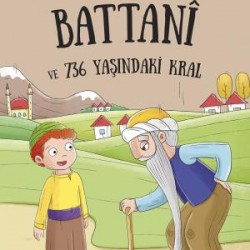 Battanı ve 736 Yaşındaki Kral - Dedemin Masal Krallığı 2 Battanı ve 736 Yaşındaki Kral - Dedemin Masal Krallığı 2