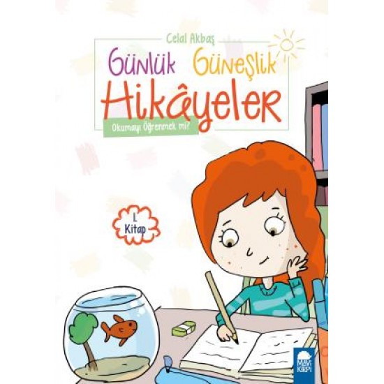 Okumayı Öğrenmek mi - Günlük Güneşlik Hikayeler (1. Sınıf)