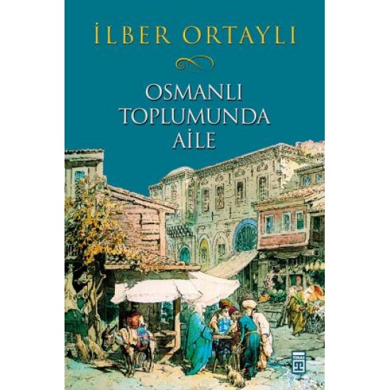 Osmanlı Toplumunda Aile Osmanlı Toplumunda Aile