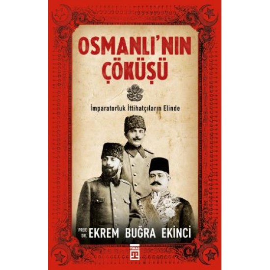 Osmanlının Çöküşü Osmanlının Çöküşü