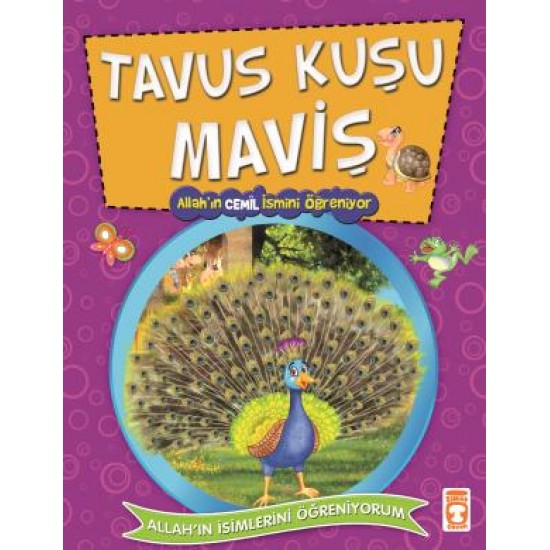 Tavuskuşu Maviş Allah'ın Cemil İsmini Öğreniyor - Allah'ın İsimlerini Öğreniyorum 2 Tavuskuşu Maviş Allah'ın Cemil İsmini Öğreniyor - Allah'ın İsimlerini Öğreniyorum 2