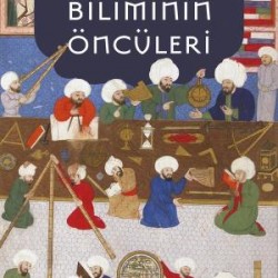 Osmanlı Biliminin Öncüleri