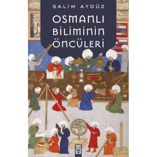 Osmanlı Biliminin Öncüleri Osmanlı Biliminin Öncüleri