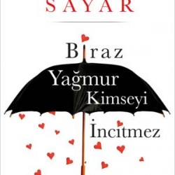 Biraz Yağmur Kimseyi İncitmez
