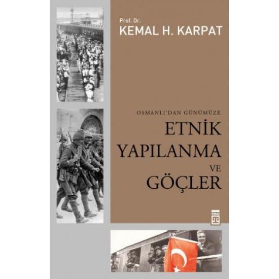 Osmanlı'dan Günümüze Etnik Yapılanma ve Göçler Osmanlı'dan Günümüze Etnik Yapılanma ve Göçler