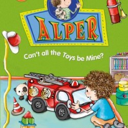 Alper Cant All The Toys Be Mine? - Alper Oyuncakların Hepsi Benim Olamaz mı? (İngilizce)