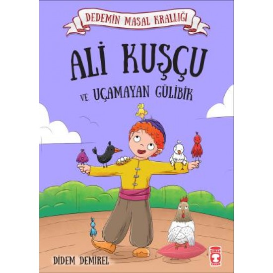 Ali Kuşçu ve Uçamayan Gülibik - Dedemin Masal Krallığı 1 Ali Kuşçu ve Uçamayan Gülibik - Dedemin Masal Krallığı 1