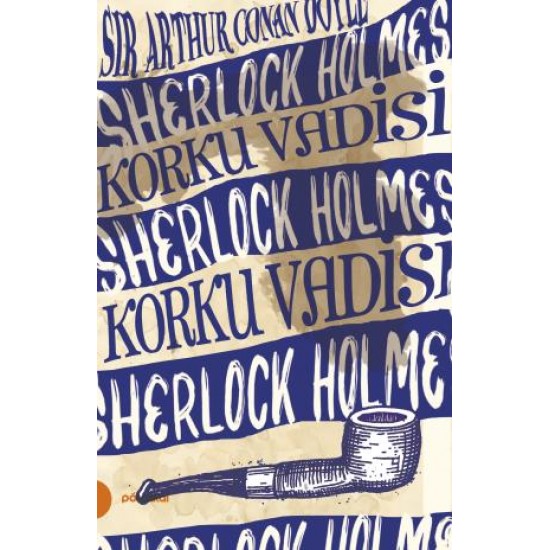 Sherlock Holmes 8- Korku Vadisi (Portakal Kitap)