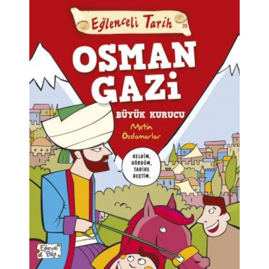 Osman Gazi Büyük Kurucu Osman Gazi Büyük Kurucu