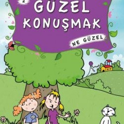 Güzel Konuşmak Ne Güzel - Masallarla Görgü Kuralları 2