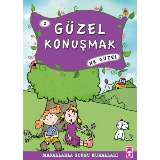 Güzel Konuşmak Ne Güzel - Masallarla Görgü Kuralları 2 Güzel Konuşmak Ne Güzel - Masallarla Görgü Kuralları 2