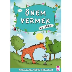 Önem Vermek Ne Güzel - Masallarla Görgü Kuralları 3
