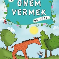 Önem Vermek Ne Güzel - Masallarla Görgü Kuralları 3 Önem Vermek Ne Güzel - Masallarla Görgü Kuralları 3