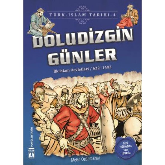 Doludizgin Günler - Türk İslam Tarihi 4 Doludizgin Günler - Türk İslam Tarihi 4
