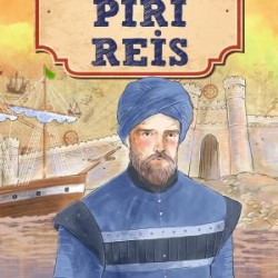 Piri Reis - Kahraman Türk Denizcileri