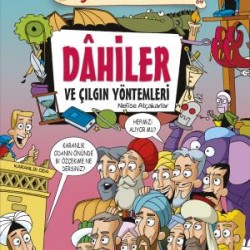 Dahiler Ve Çılgın Yöntemleri