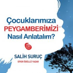 Çocuklarımıza Peygamberimizi Nasıl Anlatalım?