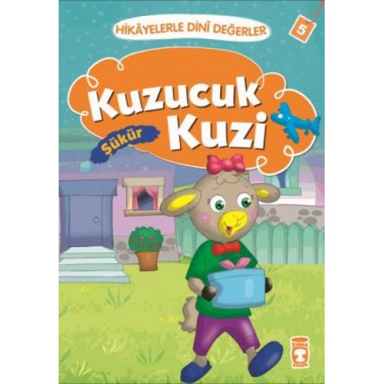 Kuzucuk Kuzi - Hikayelerle Dini Değerler 5 Kuzucuk Kuzi - Hikayelerle Dini Değerler 5