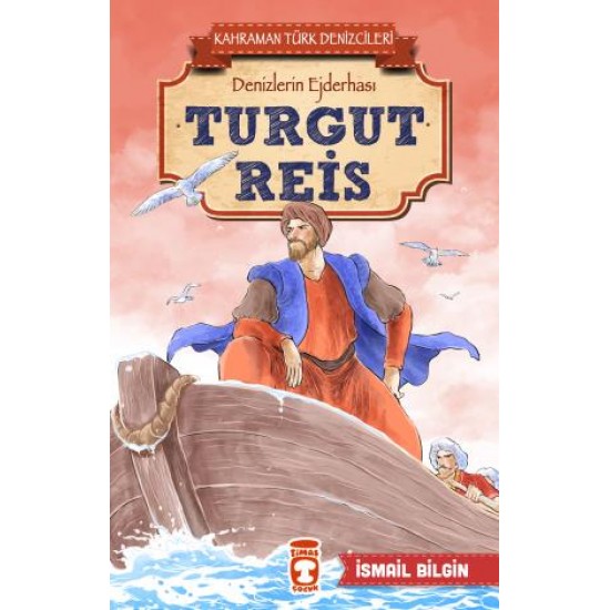 Turgut Reis - Kahraman Türk Denizcileri