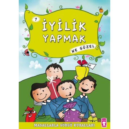 İyilik Yapmak Ne Güzel - Masallarla Görgü Kuralları 7 İyilik Yapmak Ne Güzel - Masallarla Görgü Kuralları 7