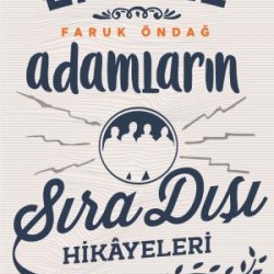Efsane Adamların Sıra Dışı Hikayeleri