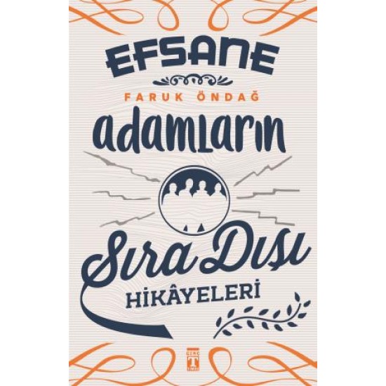 Efsane Adamların Sıra Dışı Hikayeleri Efsane Adamların Sıra Dışı Hikayeleri