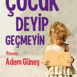 Çocuk Deyip Geçmeyin