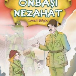 Onbaşı Nezahat - Kurtuluşun Kahramanları 1 (2) Onbaşı Nezahat - Kurtuluşun Kahramanları 1 (2)