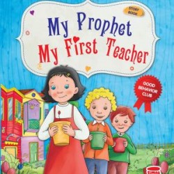 My Prophet My First Teacher - İlk Öğretmenim Peygamberim (İngilizce)