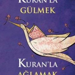 Kuranla Gülmek Kuranla Ağlamak