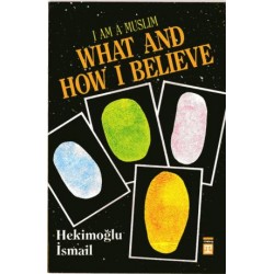 What And How I Believe - Neye Nasıl İnanırım? (İngilizce)