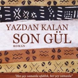 Yazdan Kalan Son Gül