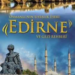 Edirne ve Gezi Rehberi