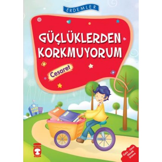 Güçlüklerden Korkmuyorum Cesaret - Erdemler 1