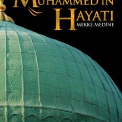 Mekanlar ve Olaylarıyla Hz. Muhammedin Hayatı