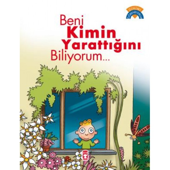 Beni Kimin Yarattığını Biliyorum - Dinimi Öğreniyorum