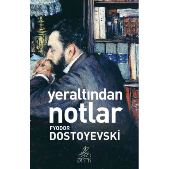 Yeraltından Notlar (Antik Dünya Klasikleri)