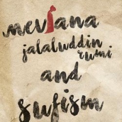 Mevlana Jalaluddin Rumi and Sufism ( Dervişin Seyir Defteri) (İngilizce)