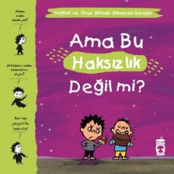 Ama Bu Haksızlık Değil mi? - Yaman ve Onun Bitmek Bilmeyen Soruları Ama Bu Haksızlık Değil mi? - Yaman ve Onun Bitmek Bilmeyen Soruları