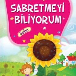 Sabretmeyi Biliyorum Sabır - Erdemler 1 Sabretmeyi Biliyorum Sabır - Erdemler 1