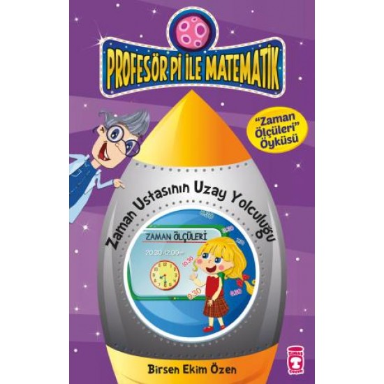 Zaman Ustasının Uzay Yolculuğu - Profesör Pi İle Matematik 1
