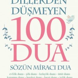 Dillerden Düşmeyen 100 Dua
