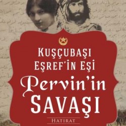 Kuşçubaşı Eşref'in Eşi Pervin'in Savaşı