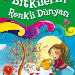 Bitkilerin Renkli Dünyası - Her Şey Allahı Anlatıyor (Küçük Ebat)
