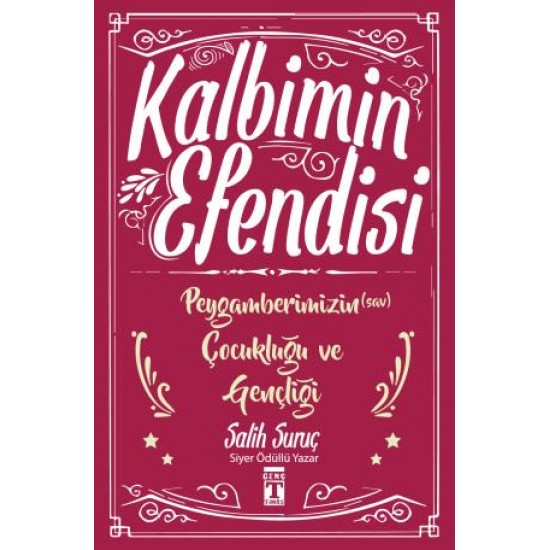 Kalbimin Efendisi - Peygamberimizin Çocukluğu ve Gençliği Kalbimin Efendisi - Peygamberimizin Çocukluğu ve Gençliği