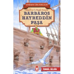 Barbaros Hayreddin Paşa - Kahraman Türk Denizcileri