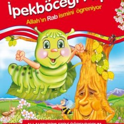 İpekböceği Pırpır Allahın Rab İsmini Öğreniyor - Allahın İsimlerini Öğreniyorum 1