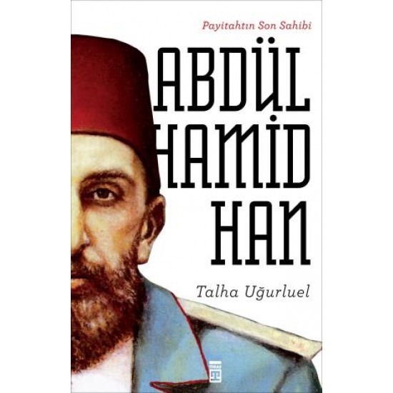 Payitahtın Son Sahibi II. Abdülhamid Han Payitahtın Son Sahibi II. Abdülhamid Han