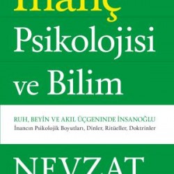 İnanç Psiklolojisi ve Bilim İnanç Psiklolojisi ve Bilim
