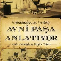 Avni Paşa Anlatıyor